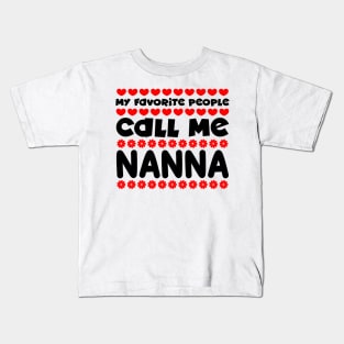 My favorite people call me nanna Kids T-Shirt